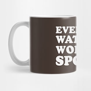 Everyone watches women's sports Mug